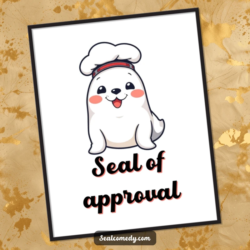 Funny poster featuring a cheerful seal wearing a chef hat, bringing a delightful culinary vibe to any wall space.