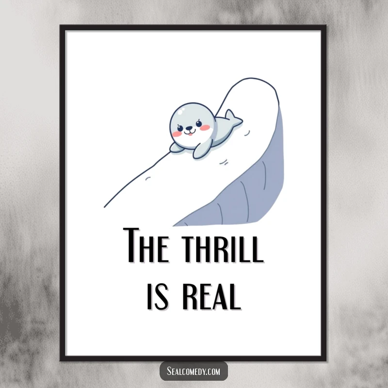Funny poster print of a seal joyfully sliding down a slick, wet surface, illustrating a moment of pure, uninhibited fun.
