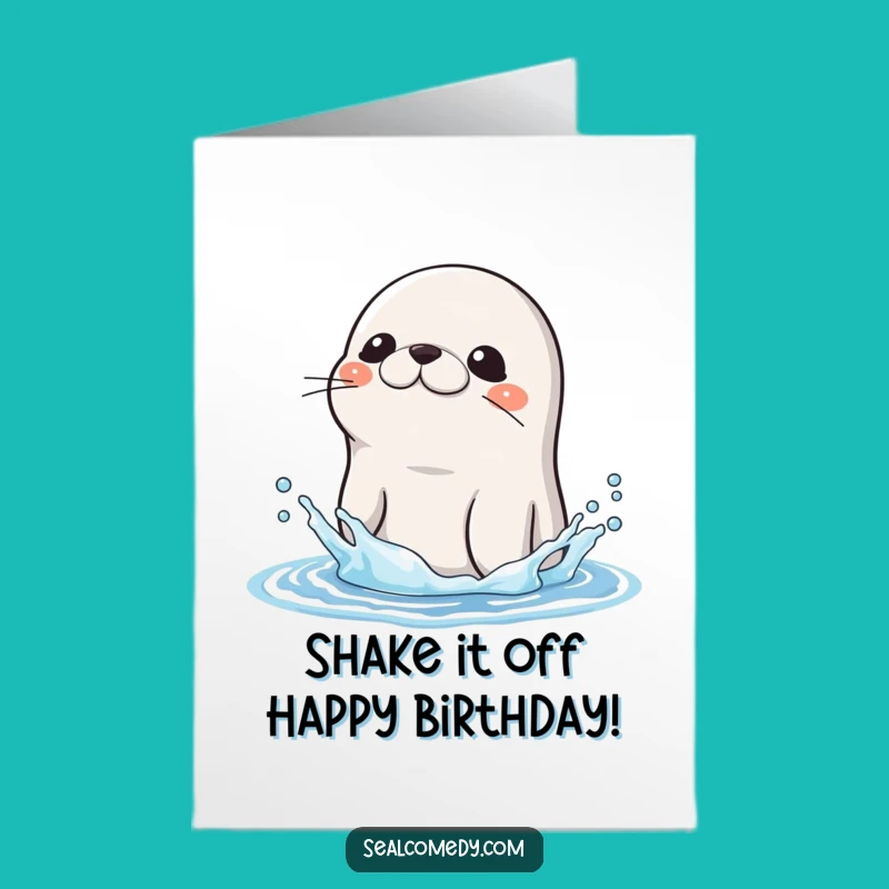 Free Printable Seal Birthday Card: Shaking Off Water, Funny Wet Dog Vibes, DIY Gift