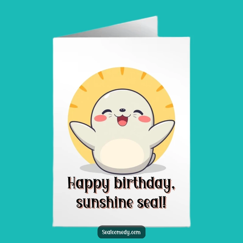 Free Printable Birthday Card: Joyful Sunbathing Seal Funny Downloadable Gift