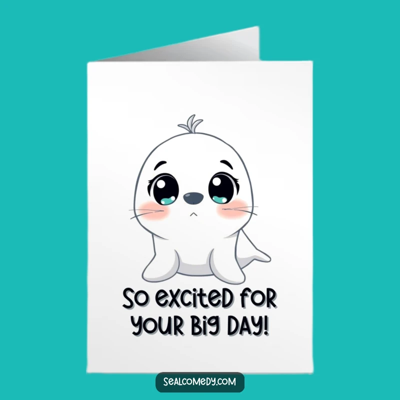 Excited Seal Free Printable Birthday Card: Wide-Eyed Wonder - Funny Downloadable Gift!