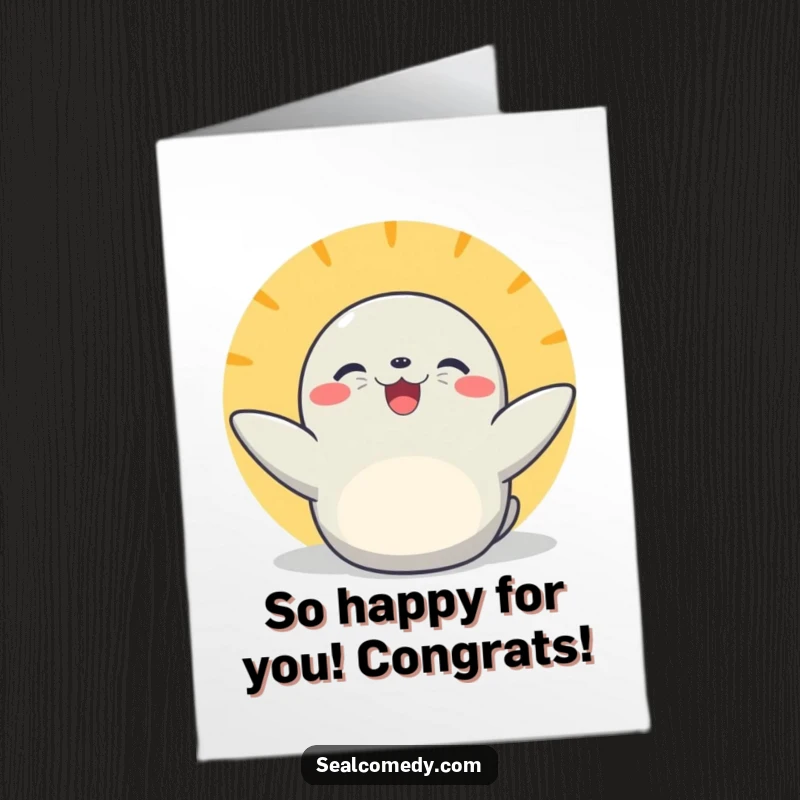 Funny free printable congratulations card, joyful seal basking in the sun with flippers extended, success.