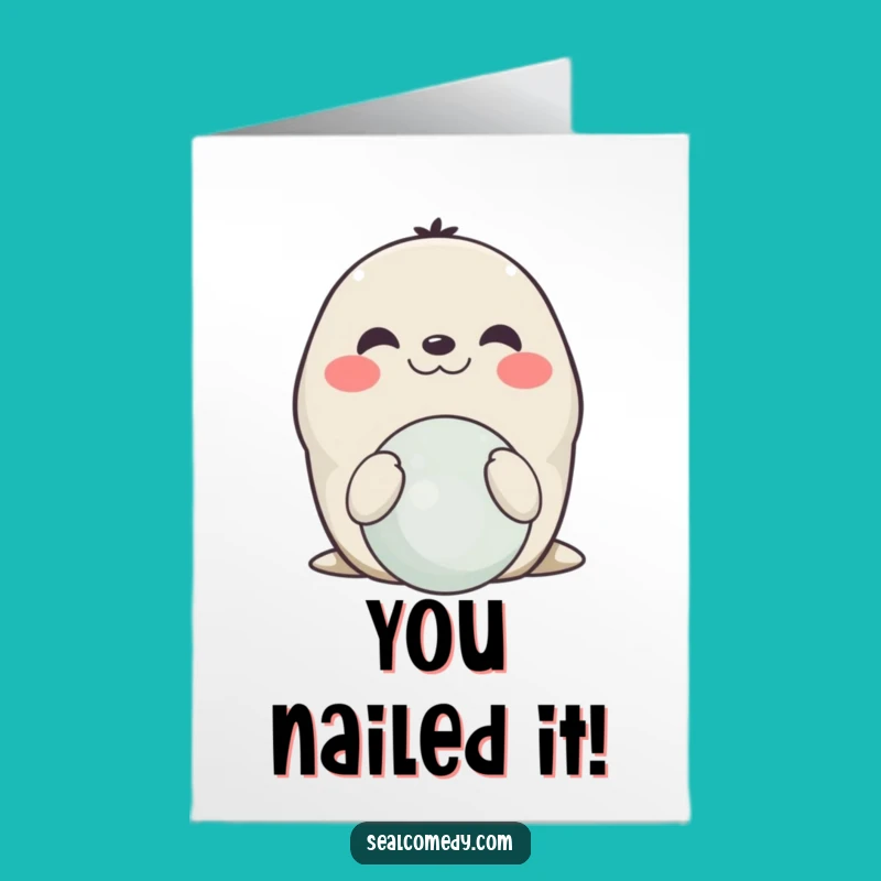 Free Printable Congrats Card: Talented Seal - Humorous Achievement Gift
