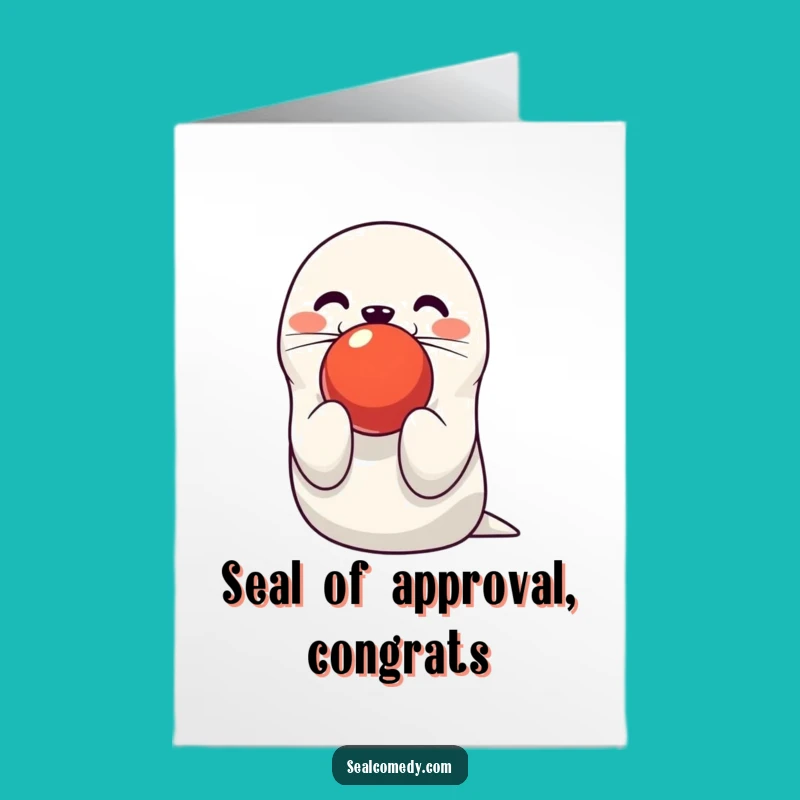 Free Printable Congrats Card: Funny Seal Balancing Ball, Skillful Achievement Downloadable Gift