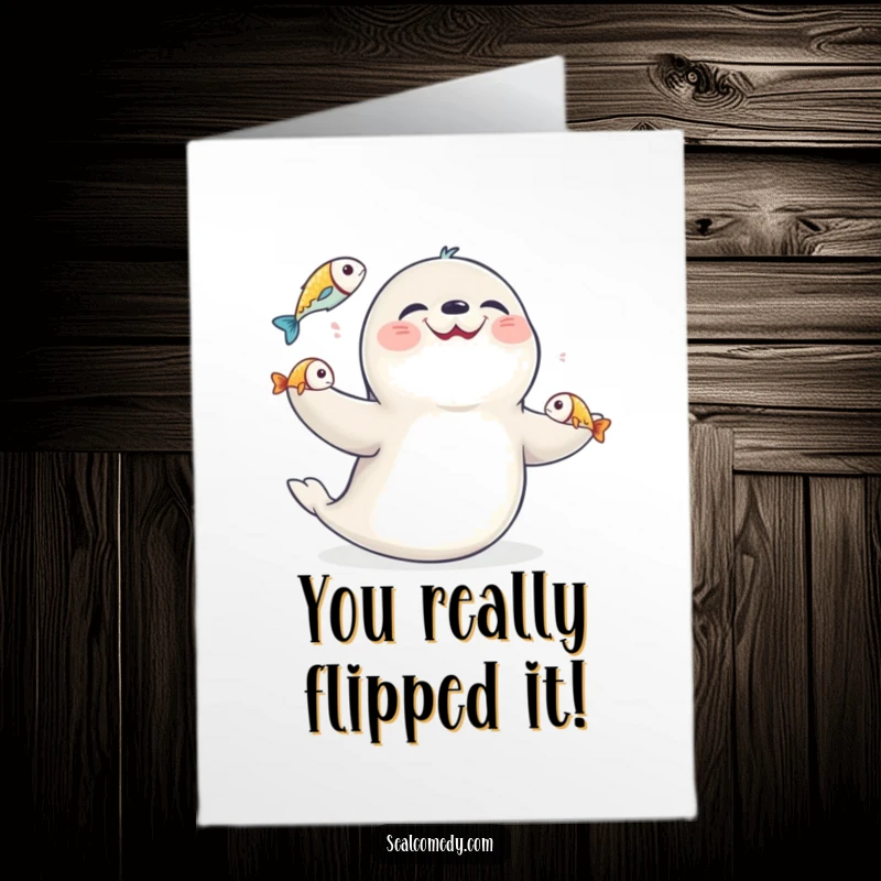 Funny Free Printable Congratulations Card featuring a joyful seal giggling while juggling three glistening fish.