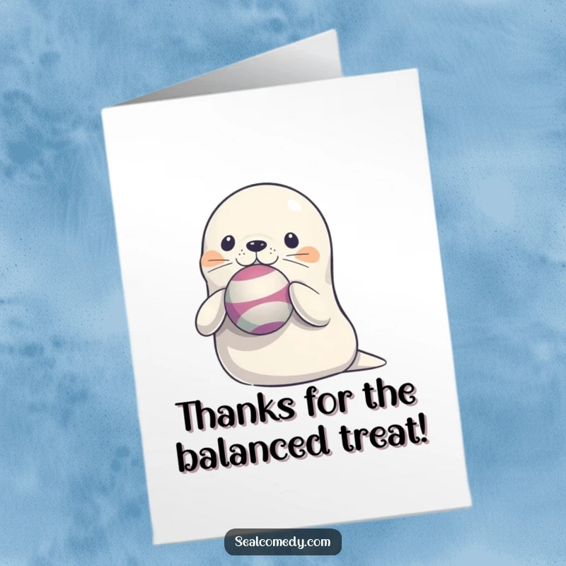 Funny Free Printable Thank You Card: A cute seal with a determined look balancing a ball on its nose.