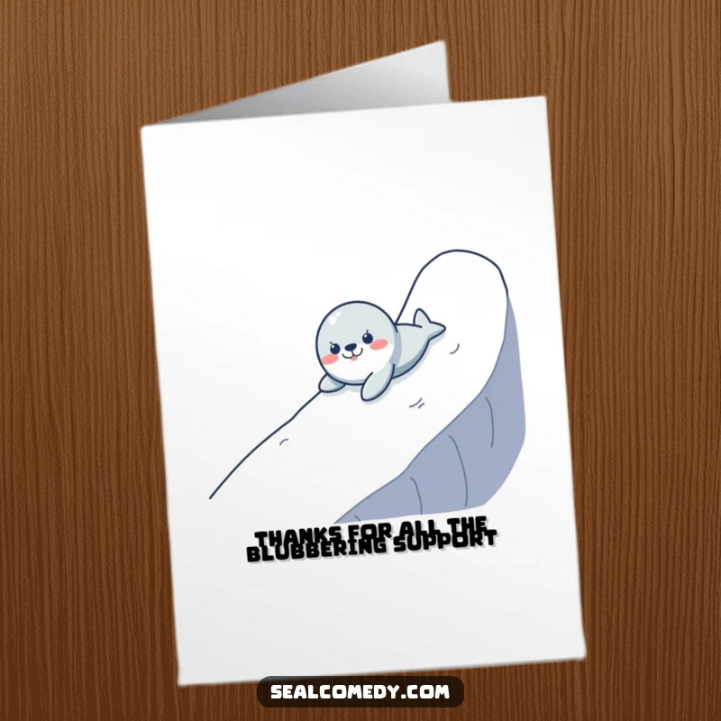 Funny free printable thank you card: Adorable seal comically sliding down a slope, conveying thanks with a playful expression.