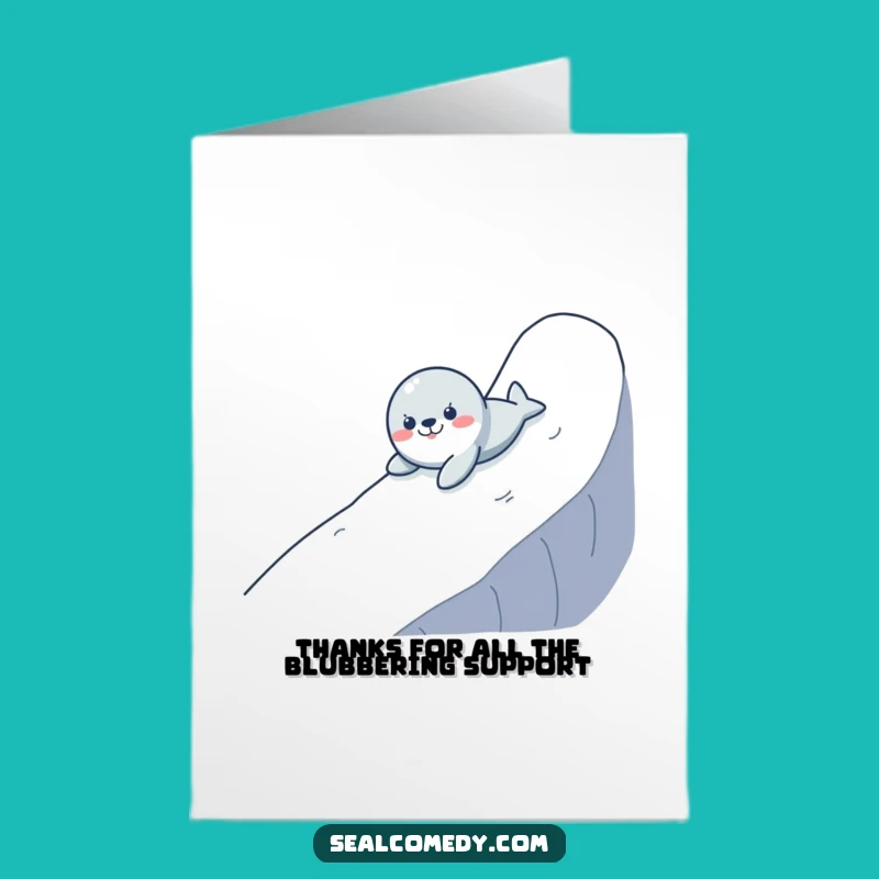 Free Printable Thank You Card: Seal's Slippery Thanks - Funny Downloadable!