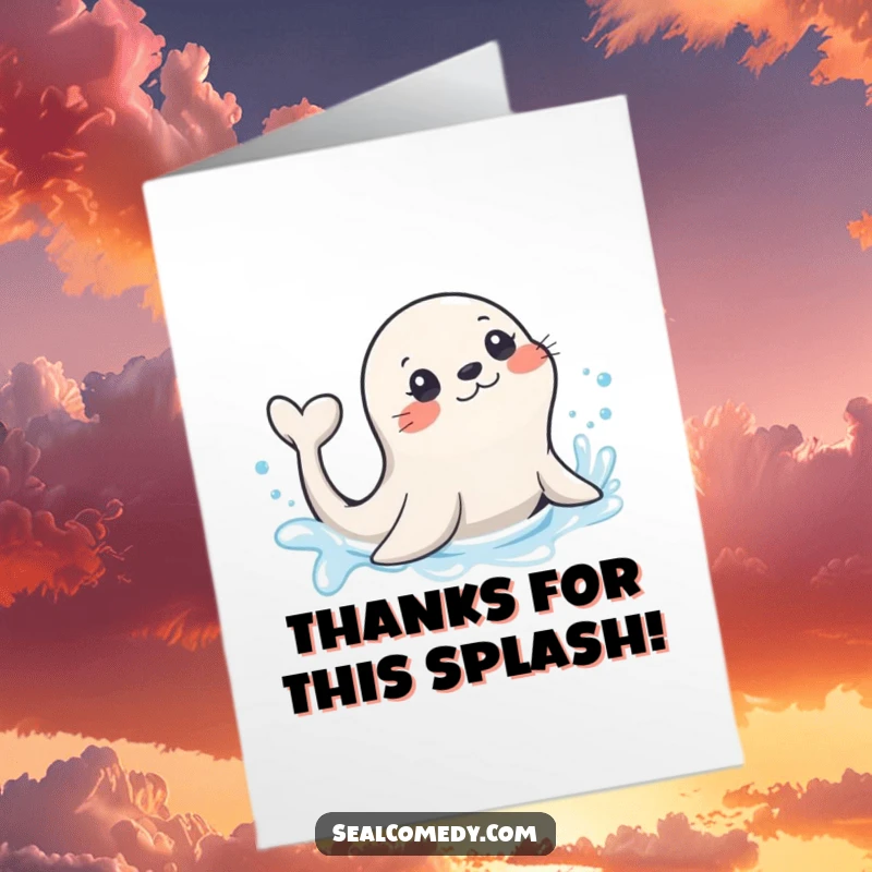 Funny Free Printable Thank You Card: A seal playfully splashes in water with a flick of its tail, sending thanks.