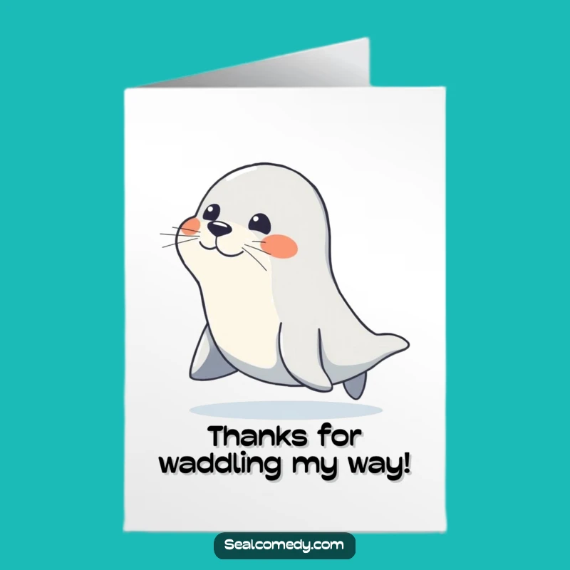 Joyful Waddling Seal Free Printable Thank You Card - Cute Downloadable Gift!